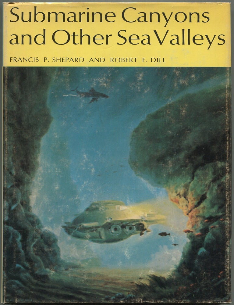 Item #617672 Submarine Canyons and Other Sea Valleys. Francis P. SHEPARD, Robert F. Dill.