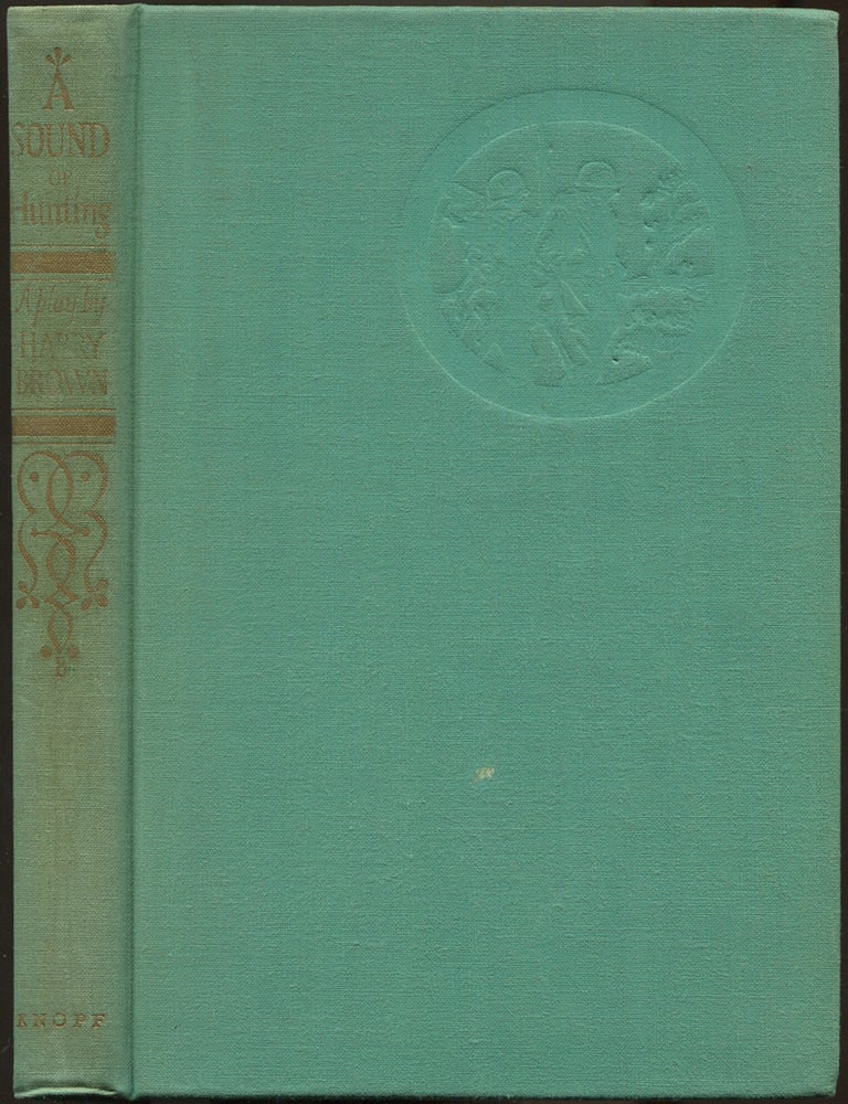 Item #617746 A Sound of Hunting: A Play in Three Acts. Harry BROWN.