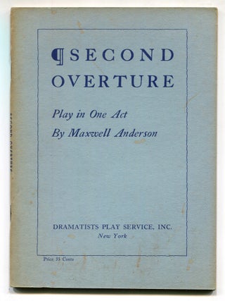 Item #617904 Second Overture: Play in One Act. Maxwell ANDERSON