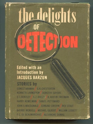 Item #617926 The Delights of Detection. Jacques BARZUN, edited