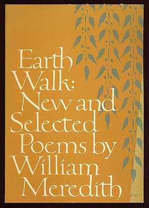 Item #61795 Earth Walk: New and Selected Poems. William MEREDITH