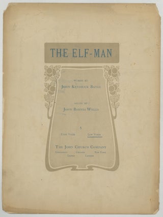 Item #618019 [Sheet music]: The Elf-Man. John Kendrick BANGS, words by, music by John Barnes Wells