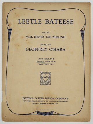 Item #618022 [Sheet music]: Leetle Bateese. Wm. Henry DRUMMOND, words by, music by Geoffrey O'Hara
