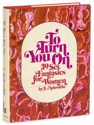 Item #618169 To Turn You On: 39 Sex Fantasies for Women. J." "APHRODITE