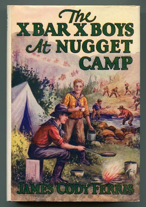 Item #618256 The X Bar X Boys at Nugget Camp. James Cody FERRIS