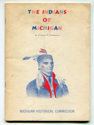 Item #618261 The Indians of Michigan. Emerson F. GREENMAN