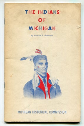 Item #618261 The Indians of Michigan. Emerson F. GREENMAN