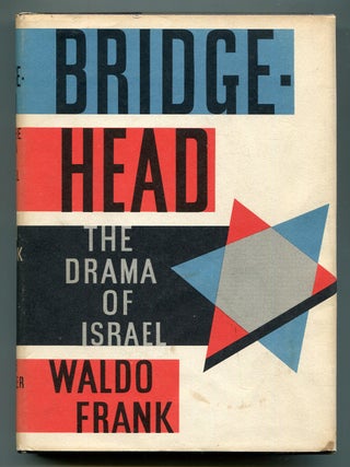 Item #618327 Bridgehead: The Drama of Israel. Waldo FRANK