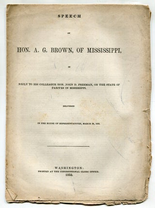 Item #618396 Speech of Hon. A. G. Brown, of Mississippi, in Reply to His Colleague Hon. John D....