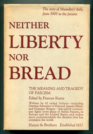 Item #618435 Neither Liberty Nor Bread: The Meaning and Tragedy of Fascism. Frances KEENE