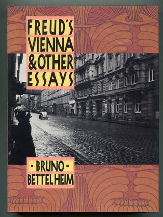 Item #618461 Freud's Vienna and Other Essays. Bruno BETTELHEIM