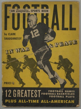 Item #618505 Football in War and Peace. Clark SHAUGHNESSY
