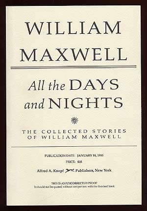 Item #61854 All the Days and Nights: The Collected Stories. William MAXWELL.