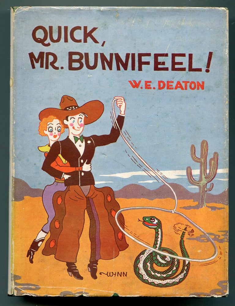 Item #618734 Quick, Mr. Bunnifeel! William Emmet DEATON.