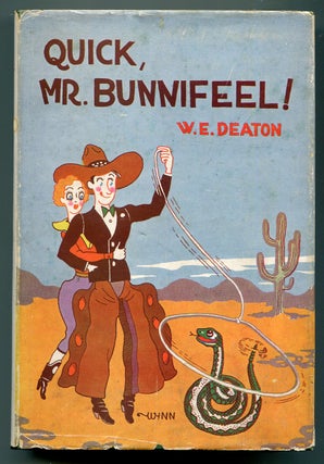 Item #618734 Quick, Mr. Bunnifeel! William Emmet DEATON