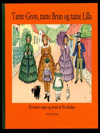 Item #618901 Tante Gron, tante Brun og tante Lilla [Aunt Green, Aunt Brown and Aunt Purple]. Esla...
