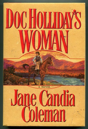 Item #618924 Doc Holliday's Woman. Jane Candia COLEMAN