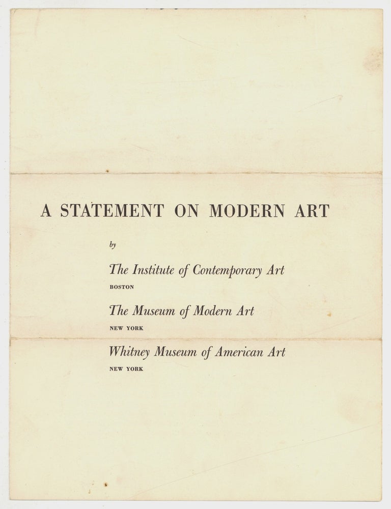 Item #618969 [Cover Title]: A Statement on Modern Art by The Institute of Contemporary Art Boston, The Museum of Modern Art New York [and the] Whitney Museum of American Art New York. James PLAUT, Rene d'Harnoncourt, directors Hermon More.