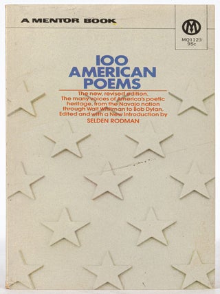 100 American Poems: Second Edition. Masterpieces of Lyric, Epic and Ballad from Pre-Colonial. Selden RODMAN.