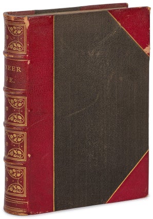 Item #619086 Pioneer Life And Frontier Adventures: An Authentic Record of the Romantic Life and...