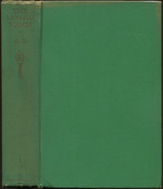 Item #619128 The Living Torch. A E., George Moore