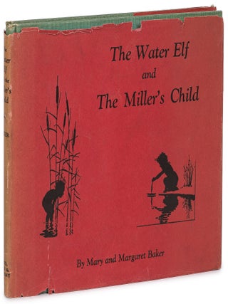 Item #619213 The Water Elf and The Miller's Child. Margaret. Mary Baker BAKER, illustrated by