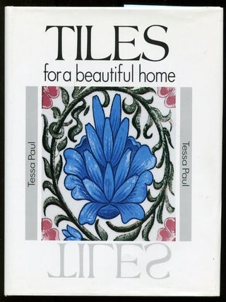 Item #619241 Tiles for a Beautiful Home. Tessa PAUL