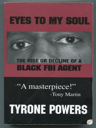 Item #619338 Eyes To My Soul: The Rise or Decline of a Black FBI Agent. Tyrone POWERS