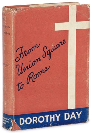 Item #619382 From Union Square to Rome. Dorothy DAY