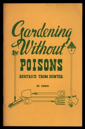 Item #619464 Gardening Without Poisons. Beatrice Trum HUNTER