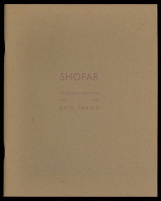 Item #619530 Shofar: Poems and Drawings 1984 - 1989. Kate FABIAN