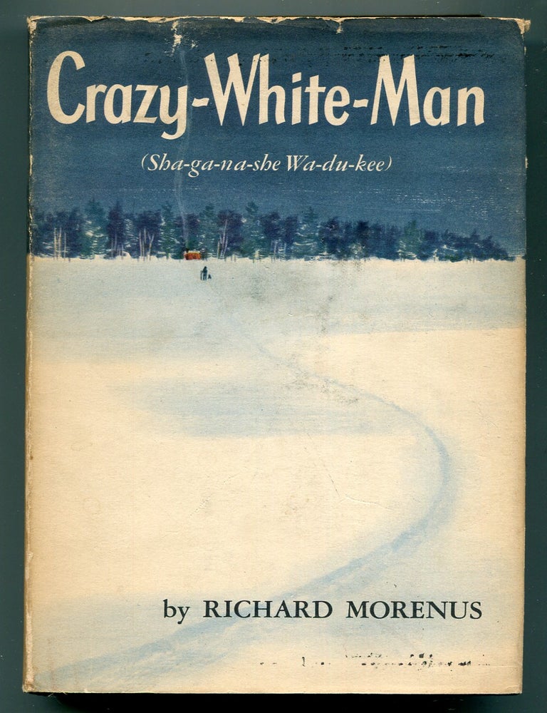 Item #619540 Crazy-White-Man (Sha-ga-na-she Wa-du-kee). Richard MORENUS.