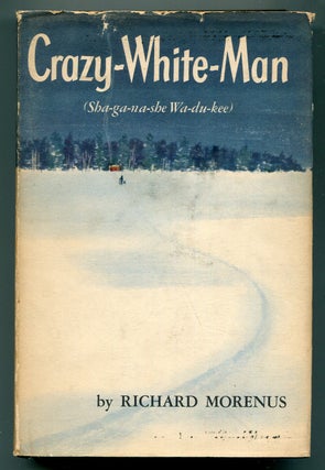Item #619540 Crazy-White-Man (Sha-ga-na-she Wa-du-kee). Richard MORENUS