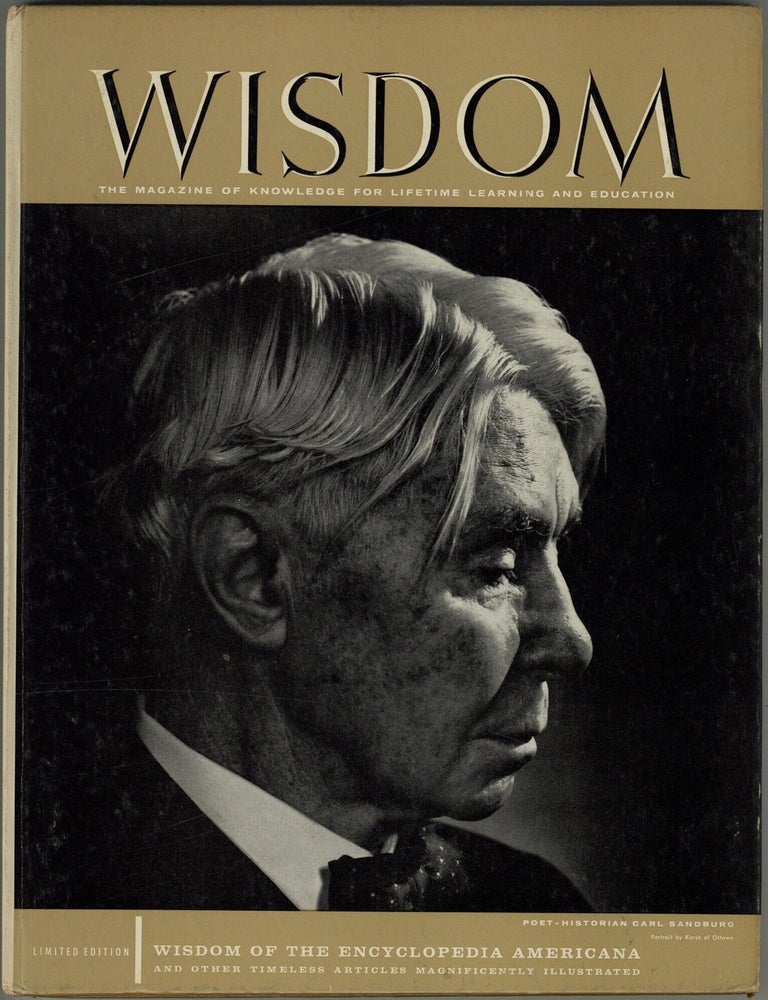 Item #619657 Wisdom: The Magazine of Knowledge For Lifetime Learning And Education &ndash; Volume 3, No. 31, August 1959 [Poet-Historian Carl Sandburg, Wisdom Of The Encylopedia Americana And Other Timeless Articles Magnificently Illustrated]. Leon GUTTERMAN.