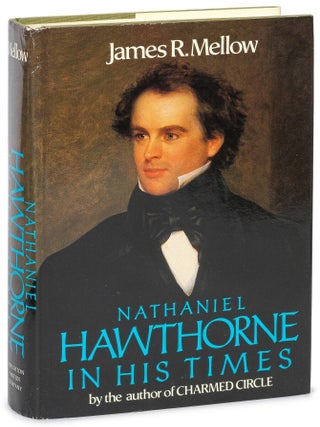 Nathaniel Hawthorne in His Times. James R. MELLOW.