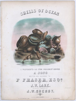 Item #619900 [Sheet music]: Shells of Ocean. J. W. LAKE, words by, music by J W. Cherry