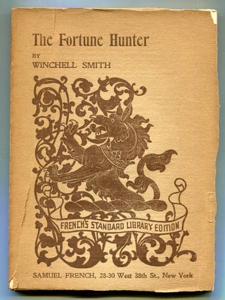 The Fortune Hunter: A Comedy in Four Acts. Winchell SMITH.