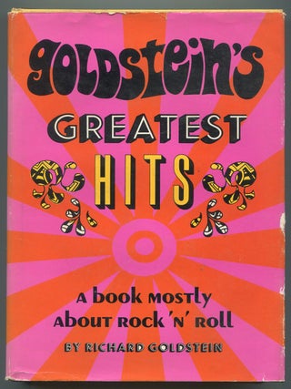 Item #619912 Goldstein's Greatest Hits: A Book Mostly About Rock 'n' Roll. Richard...