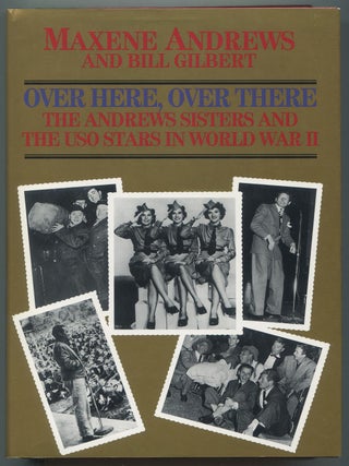 Item #619915 Over Here, Over There: The Andrews Sisters and the USO Stars in World War II. Mazene...