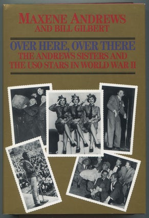 Item #619915 Over Here, Over There: The Andrews Sisters and the USO Stars in World War II. Mazene...