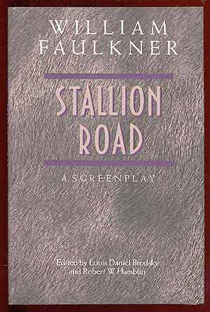 Item #62033 Stallion Road: A Screenplay. William FAULKNER.