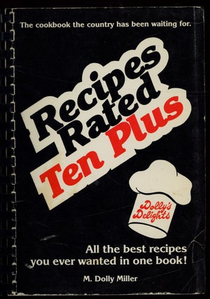 Item #620412 Recipes Rated Ten Plus. The Best Recipes for Meals you Love to Eat: A Collection of...