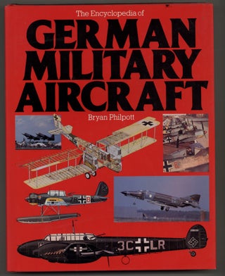 Item #620530 The Encyclopedia of German Military Aircraft. Bryan PHILPOTT