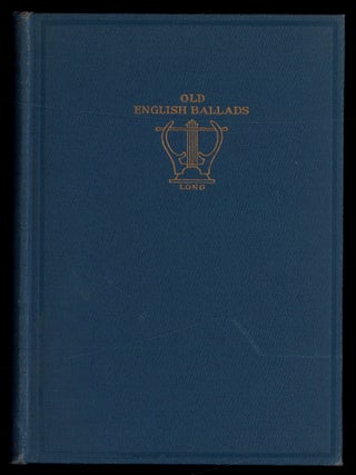 Item #620605 Old English Ballads. Selected and Arranged for Use in Elementary Schools. John A....