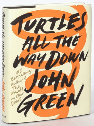 Turtles All the Way Down. John GREEN.