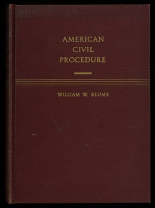 Item #620680 American Civil Procedure (Prentice-Hall Law School Series). William Wirt BLUME