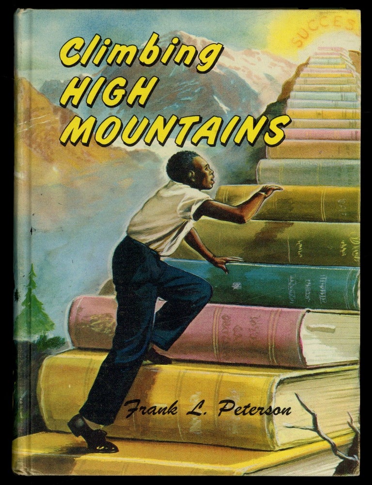 Climbing High Mountains. Frank L. PETERSON.