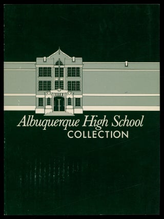 Item #620695 [Exhibition Catalog]: Albuquerque High School Collection. The Albuquerque Museum....