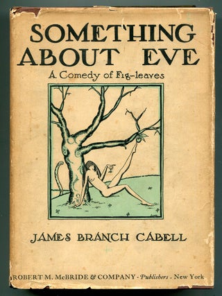 Item #620731 Something About Eve. A Comedy of Fig-Leaves. James Branch CABELL