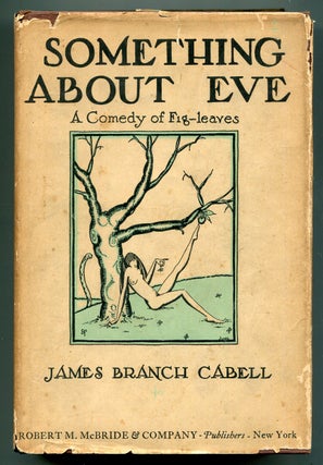 Item #620731 Something About Eve. A Comedy of Fig-Leaves. James Branch CABELL